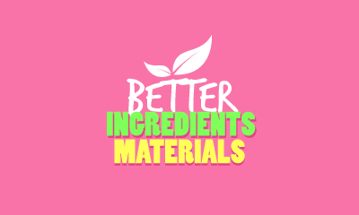 Better Ingredients Materials